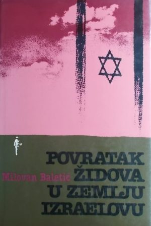 Baletić: Ispunjenje zavjeta ili povratak Židova u zemlju Izraelovu