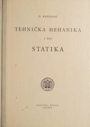 Bazjanac: Tehnička mehanika: I dio: statika