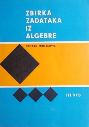 Mintaković: Zbirka zadataka iz algebre
