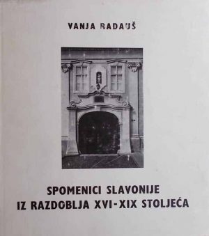Radauš-Spomenici Slavonije iz razdoblja XVI-XIX st.