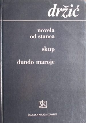 Držić: Novela od Stanca / Skup / Dundo Maroje