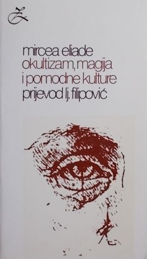 Eliade: Okultizam, magija i pomodne kulture