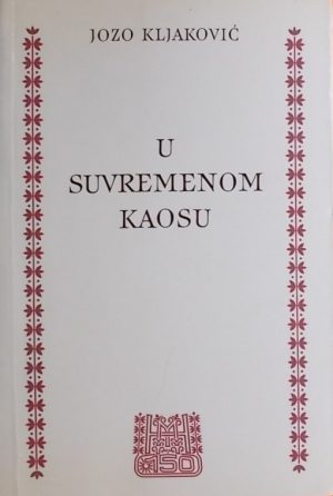 Kljaković: U suvremenom kaosu
