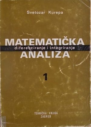 Kurepa: Matematička analiza 1: diferenciranje i integriranje