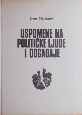 Meštrović: Uspomene na političke ljude i događaje