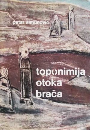 Šimunović-Toponimija otoka Brača