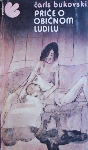 Bukovski-Priče o običnom ludilu