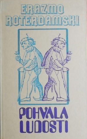 Erazmo Roterdamski-Pohvala ludosti