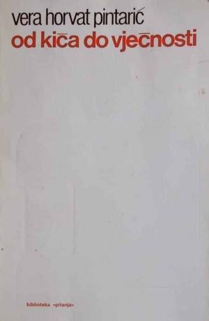 Horvat Pintarić-od kiča do vječnosti