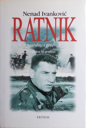 Ivanković-Ratnik: pustolov i general