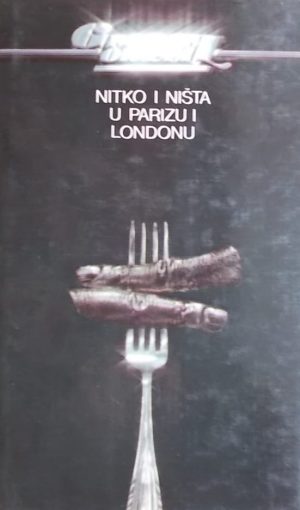 Orwell-Nitko i ništa u Parizu i Londonu