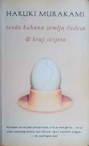Murakami: Tvrdo kuhana zemlja čudesa i kraj svijeta