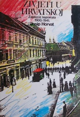 Horvat: Živjeti u Hrvatskoj 1900-1941.