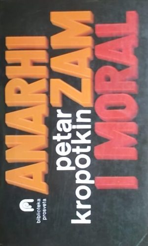 Kropotkin-Anarhizam i moral