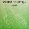 Babić, Gorjanc, Sliepčević, Szirovicza: Nacrtna geometrija: zadaci
