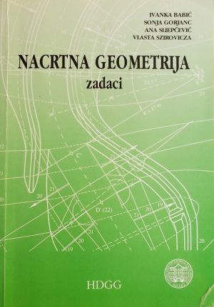 Babić, Gorjanc, Sliepčević, Szirovicza: Nacrtna geometrija: zadaci