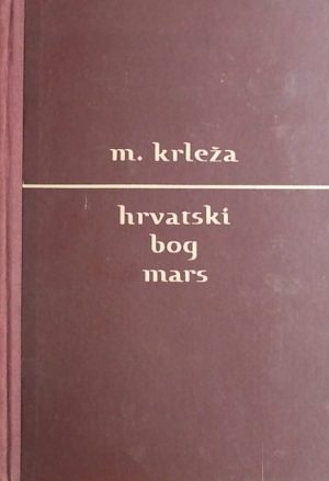 Krleža: Hrvatski bog Mars
