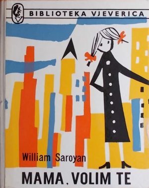 Saroyan: Mama, volim te