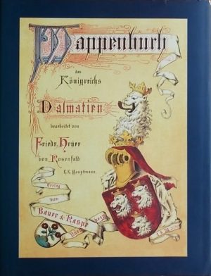 Heyer von Rosenfeld: Der Adel des Königreichs Dalmatien