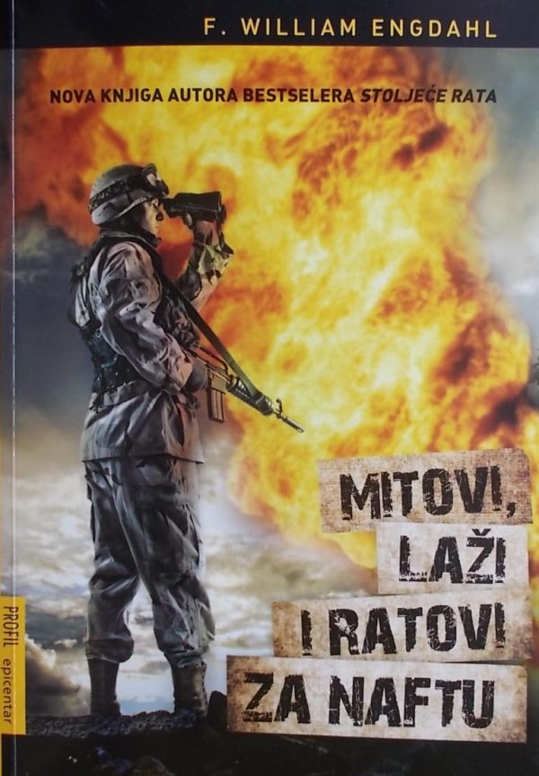 Engdahl: Mitovi, laži i ratovi za naftu