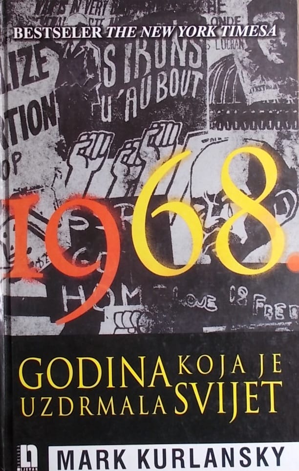 Kurlansky-1968.: godina koja je uzdrmala svijet