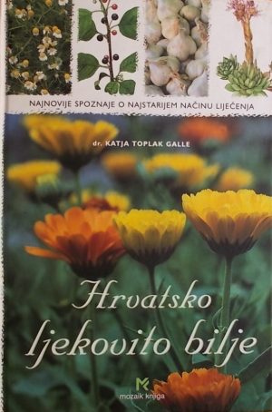 Toplak Galle: Hrvatsko ljekovito bilje