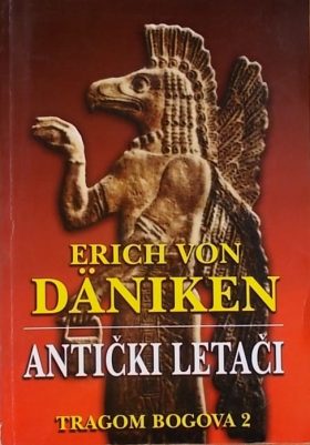Däniken: Antički letači: tragom bogova 2