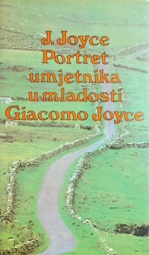 Joyce: Portret umjetnika u mladosti / Giacomo Joyce