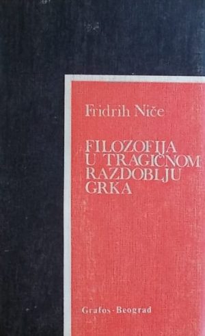 Niče: Filozofija u tragičnom razdoblju Grka
