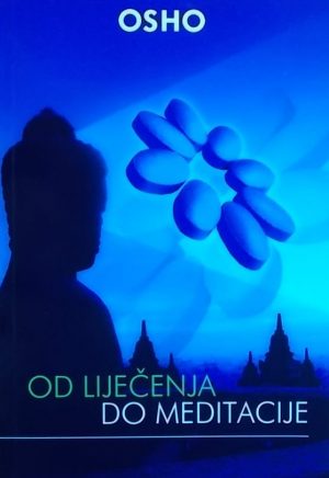 Osho-Od liječenja do meditacije