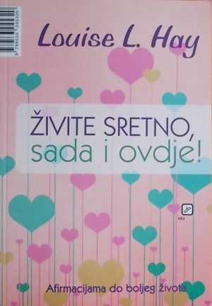 Hay-Živite sretno sada i ovdje