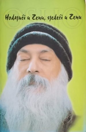 Osho: Hodajući u Zenu, sjedeći u Zenu