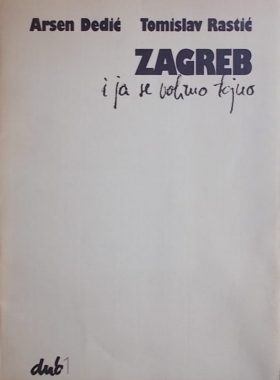 Dedić, Rastić: Zagreb i ja se volimo tajno