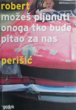 Perišić: Možeš pljunuti onoga tko bude pitao za nas
