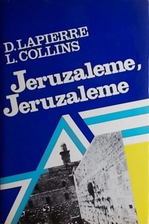 Lapierre, Collins: Jeruzaleme, Jeruzaleme