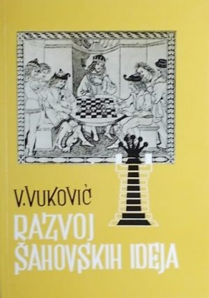 Vuković: Razvoj šahovskih ideja