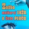 Pease-Zašto muškarci lažu a žene plaču