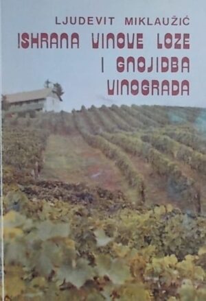 Miklaužić: Ishrana vinove loze i gnojidba vinograda