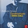 Artaud: Tarahumare i druga djela