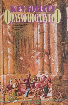 Follett: Opasno bogatstvo