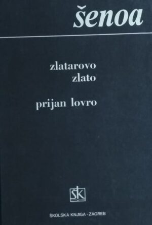 Šenoa: Zlatarovo zlato / Prijan Lovro