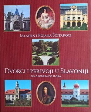 Šćitaroci: Dvorci i perivoji u Slavoniji