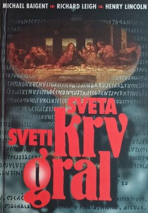 Baigent, Leigh, Lincoln: Sveta krv, sveti gral