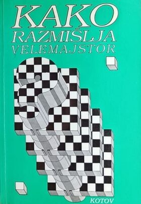 Kotov: Kako razmišlja velemajstor