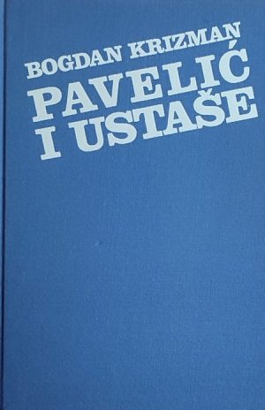 Krizman: Ante Pavelić i ustaše