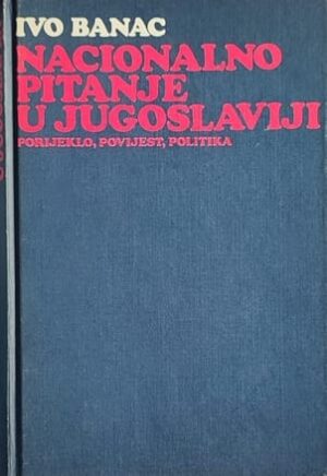 Banac-Nacionalno pitanje u Jugoslaviji