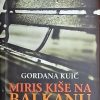 Kuić: Miris kiše na Balkanu
