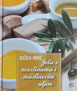 Mirić: Jela s maslinama i maslinovim uljem