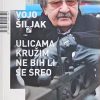 Šiljak: Ulicama kružim ne bih li se sreo