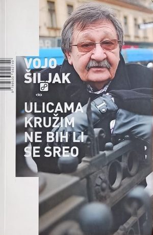 Šiljak: Ulicama kružim ne bih li se sreo